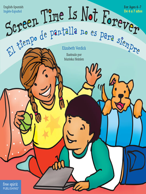 Title details for Screen Time Is Not Forever / El tiempo de pantalla no es para siempre by Elizabeth Verdick - Available